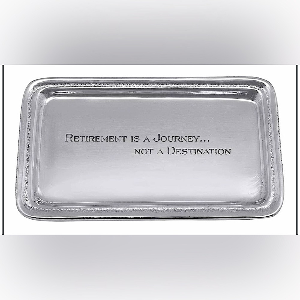 Mariposa Statement Tray “ Retirement is a Journey…Not a Destination”.